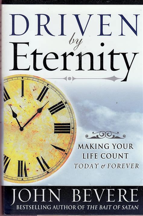 Driven by Eternity Making Your Life Count Today &amp Epub