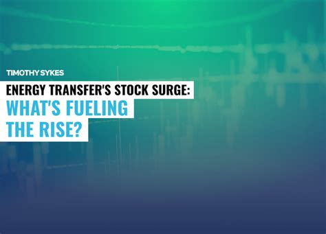 Drivers of Energy Transfer's Surge: