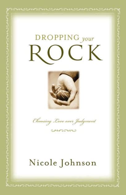 Dropping Your Rock Choosing Love over Judgment Reader