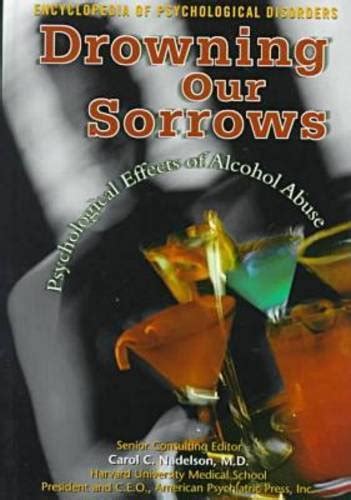 Drowning Our Sorrows Psychological Effects of Alcohol Abuse Doc