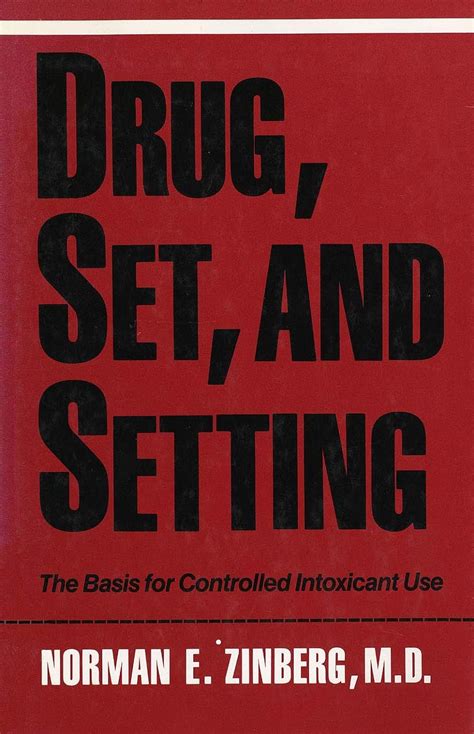 Drug, Set, and Setting: The Basis for Controlled Intoxicant Use Ebook Doc