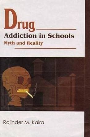 Drug Addiction in Schools Myth or Reality - With Special Reference to Chandigarh Reader