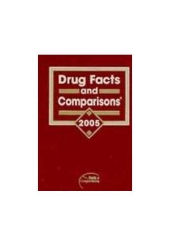 Drug Facts and Comparisons 2005: Published by Facts and Comparisons Reader