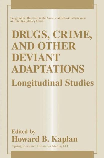 Drugs, Crime and Other Deviant Adaptations Longitudinal Studies 1st Edition PDF