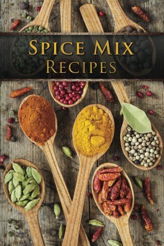 Dry Spice Mixes 50 Most Delicious Spice Mix Recipes Dry Spice Mix Spice Mix Recipes Spice Mix Recipes books Spice Mix Recipes ebook Spice Mix Recipes for beginners Spice Mix Recipes Diet Doc