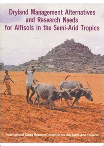Dryland Management Alternative and Research Needs for Alfisols in the Semi-Arid Tropics Reader
