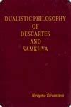 Dualistic Philosophy of Descartes and Samkhya Reader