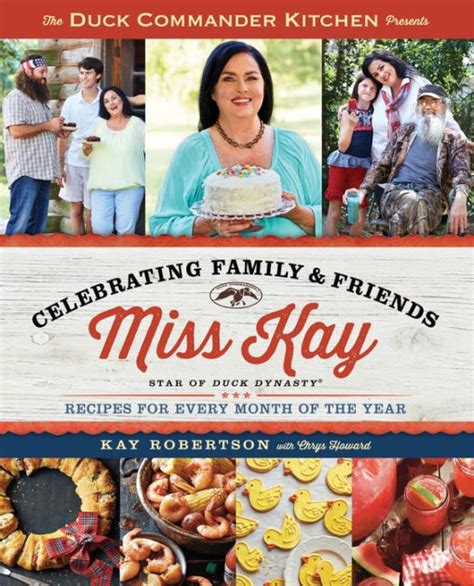 Duck Commander Kitchen Presents Celebrating Family and Friends Recipes for Every Month of the Year Doc