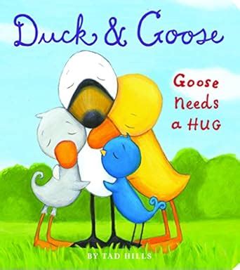 Duck and Goose Goose Needs a Hug