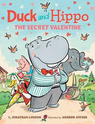 Duck and Hippo The Secret Valentine Duck and Hippo Series Book 4