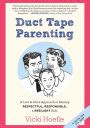 Duct Tape Parenting A Less is More Approach to Raising Respectful Responsible and Resilient Kids PDF