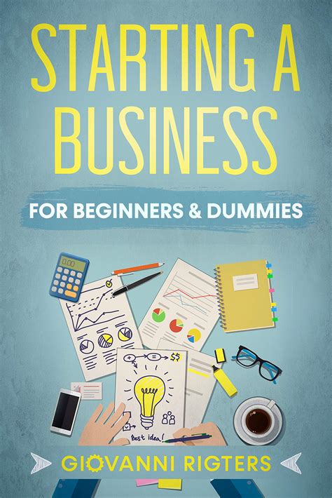 Dummies Guide to Starting a Business in 10 Easy Steps