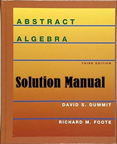 Dummit Foote Abstract Algebra Solution Manual Reader