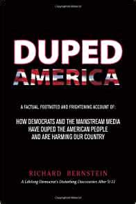 Duped America How Democrats And The Mainstream Media Have Duped The American People And Are Harming Our Country Reader