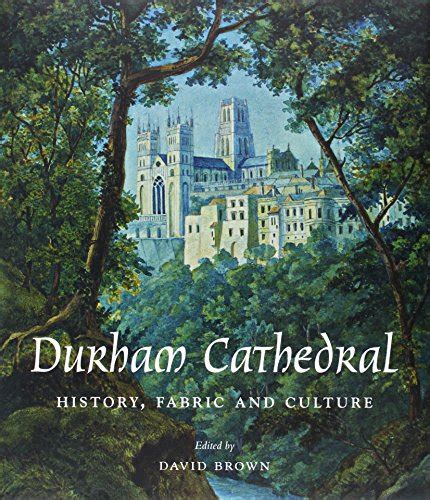 Durham Cathedral History Fabric and Culture Paul Mellon Centre for Studies in British Art Kindle Editon