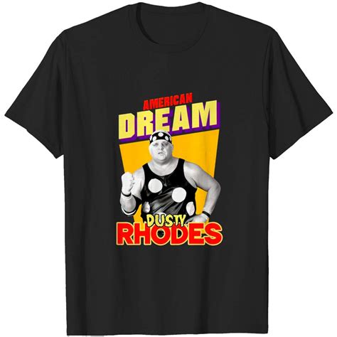 Dusty Rhodes T-Shirt: A Nod to the American Dream and the Spirit of Resilience