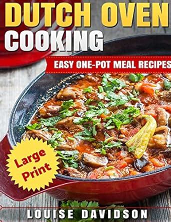 Dutch Oven Cooking Large Print Edition Easy One-Pot Meal Recipes Kindle Editon