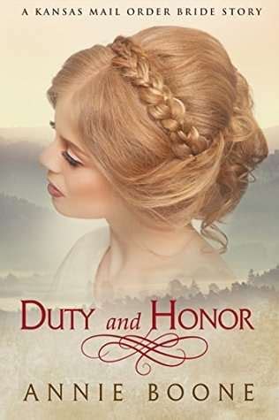 Duty and Honor A Sweet Mail Order Bride Romance A Kansas Mail Order Bride Story Book 14 Epub