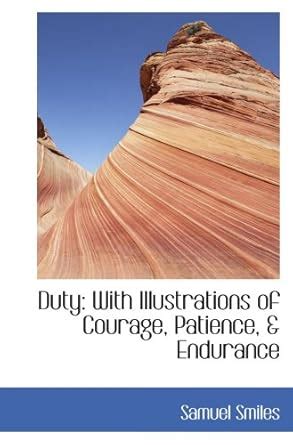 Duty with illustrations of courage patience and endurance Kindle Editon