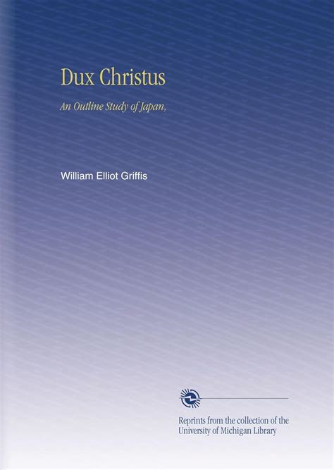 Dux Christus; An Outline Study of Japan Reader