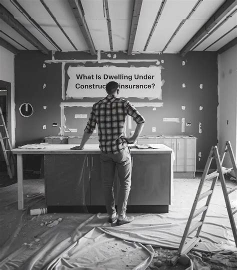 Dwelling Under Construction Insurance: Protect Your Investment in 5 Smart Steps