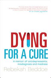 Dying for a Cure: A Memoir of Antidepressants, Misdiagnosis and Madness Ebook Reader