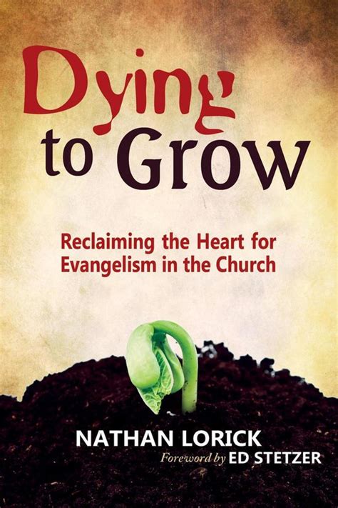 Dying to Grow Reclaiming the Heart for Evangelism in the Church PDF