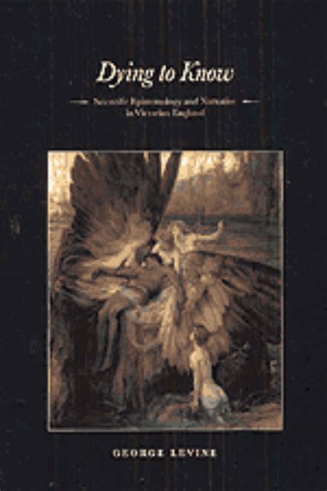 Dying to Know Scientific Epistemology and Narrative in Victorian England PDF