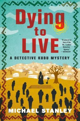 Dying to Live A Detective Kubu Mystery Reader