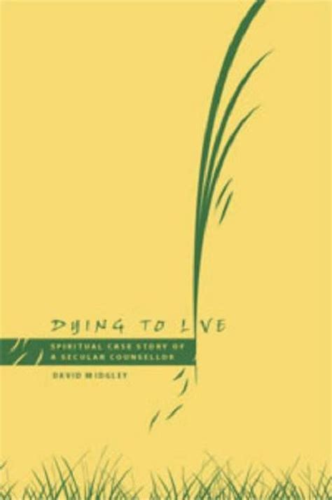 Dying to Live Spiritual Case Story of a Secular Counsellor Epub