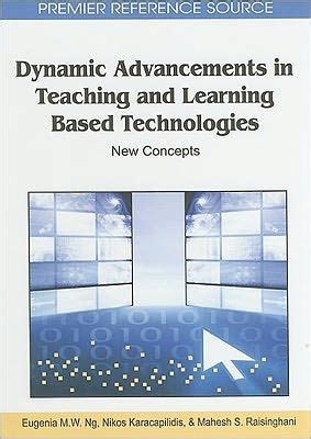 Dynamic Advancements in Teaching and Learning Based Technologies New Concepts PDF