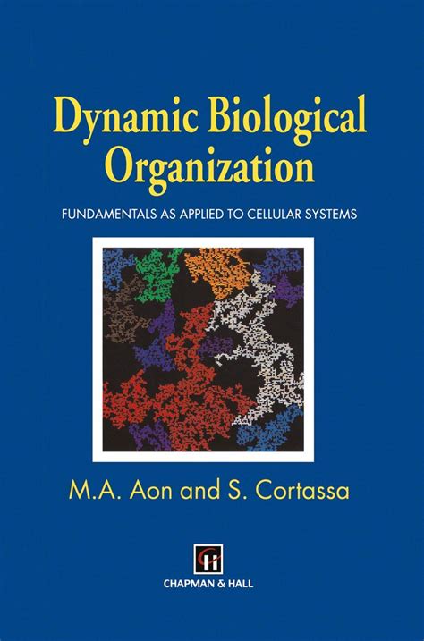 Dynamic Biological Organization Its Fundamentals as Applied to Cellular Systems 1st Edition PDF