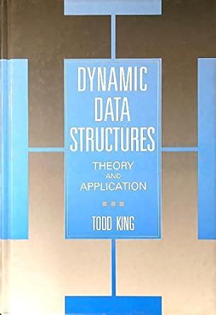 Dynamic Data Structures Theory and Application Reader