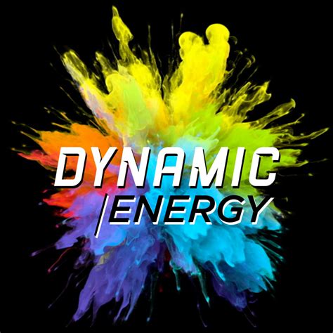 Dynamic Energy: