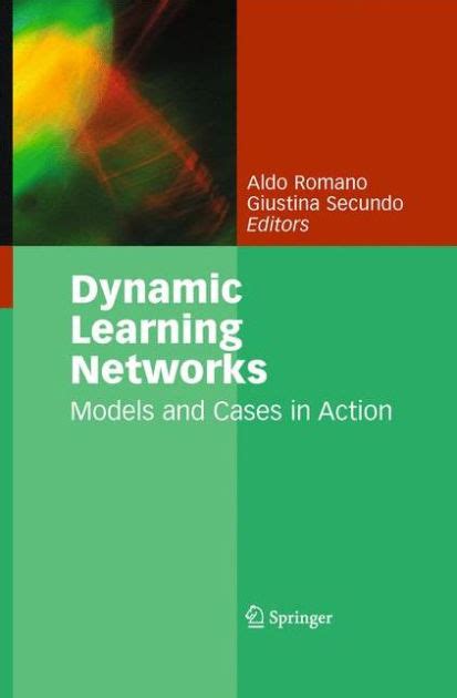 Dynamic Learning Networks Models and Cases in Action PDF