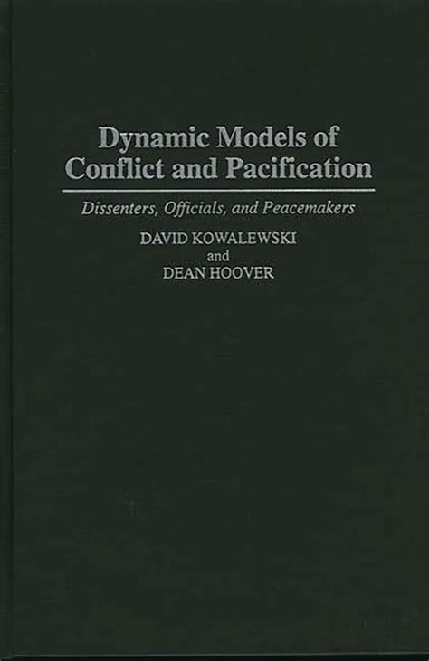 Dynamic Models of Conflict and Pacification Dissenters Kindle Editon