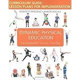 Dynamic Physical Education Curriculum Guide Lesson Plans for Implementation Reader