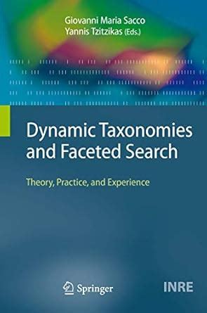 Dynamic Taxonomies and Faceted Search Theory, Practice, and Experience Doc