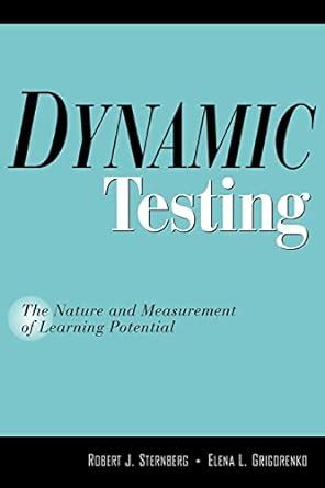 Dynamic Testing The Nature and Measurement of Learning Potential 1st Published Reader