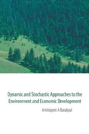Dynamic and Stochastic Approaches to the Environment and Economic Development Kindle Editon