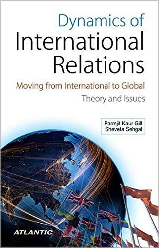 Dynamics Of International Relations Moving from International to Global Theory and Issues Kindle Editon