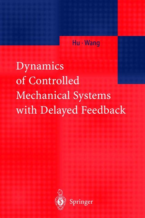 Dynamics of Controlled Mechanical Systems with Delayed Feedback 1 Ed. 02 Kindle Editon