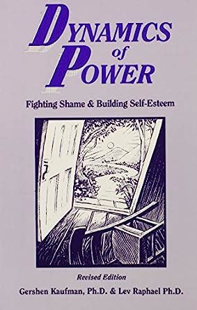 Dynamics of Power Fighting Shame and Building Self-Esteem Kindle Editon