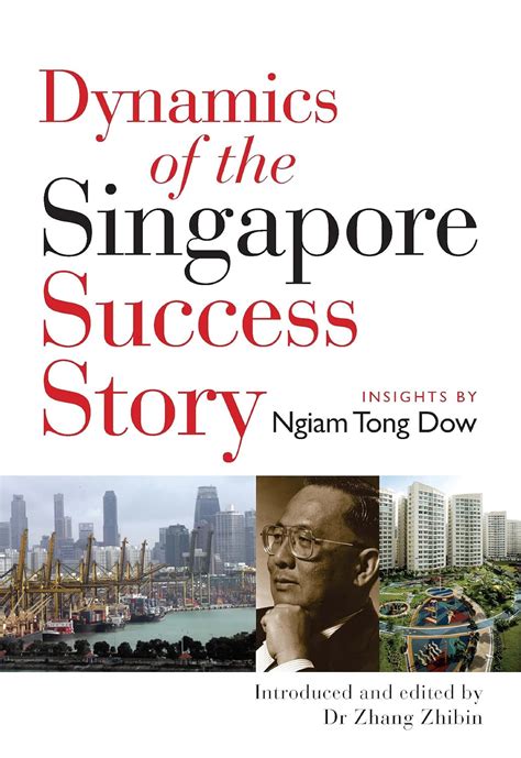 Dynamics_of_the_Singapore_Success_Story_eBook_Tong_Dow_Ngiam Ebook Reader