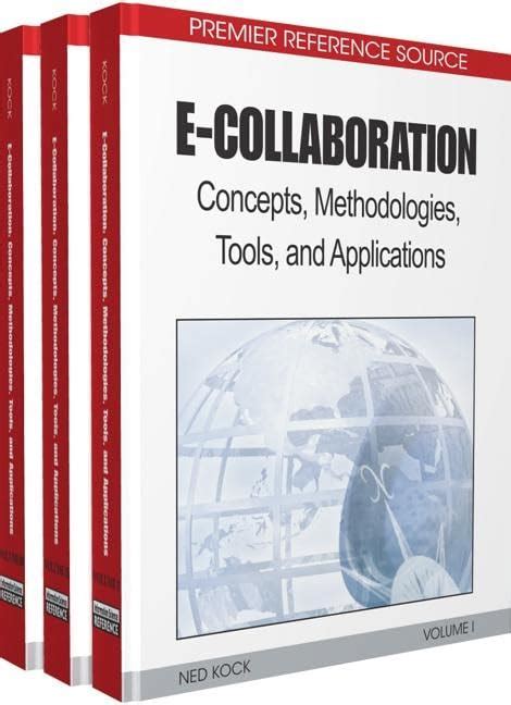 E-Collaboration Concepts, Methodologies, Tools and Applications 3 Vols. Kindle Editon