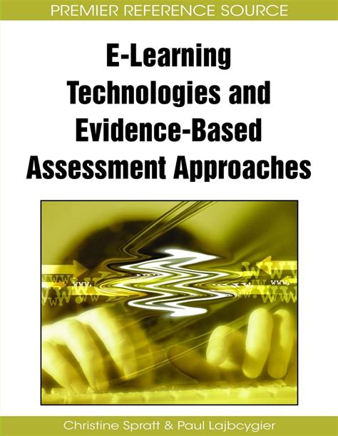 E-Learning Technologies and Evidence-Based Assessment Approaches Reader