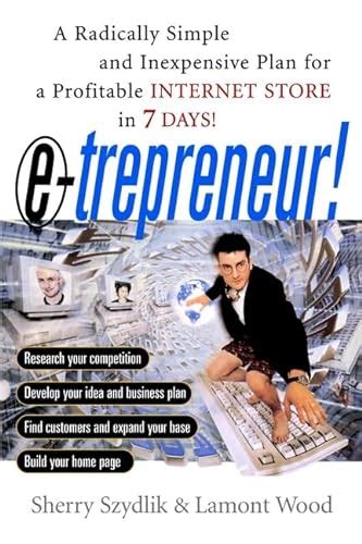 E-trepreneur A Radically Simple and Inexpensive Plan for a Profitable Internet Store in 7 Days Doc