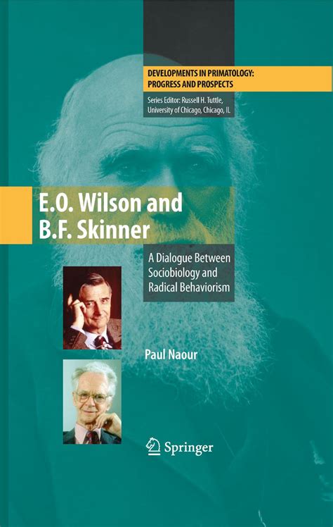 E.O. Wilson and B.F. Skinner A Dialogue Between Sociobiology and Radical Behaviorism 1st Edition Doc