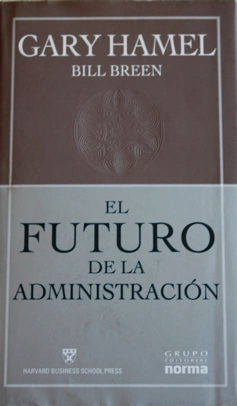 EL FUTURO DE LA ADMINISTRACION GARY HAMMEL PDF BOOK Doc