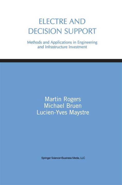 ELECTRE and Decision Support Methods and Applications in Engineering and Infrastructure 1st Edition Kindle Editon